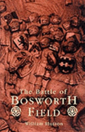 Battle of Bosworth Field: Between Richard the Third and Henry, Earl of Richmond