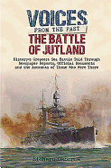 Battle of Jutland: History's Greatest Sea Battle Told Through Newspaper Reports