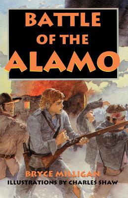 Battle of the Alamo: You are There - Milligan, Bryce