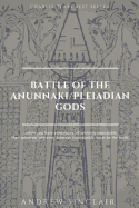 Battle of the Anunnaki/Pleiadian Gods