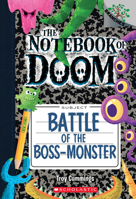 Battle of the Boss-Monster: A Branches Book (the Notebook of Doom #13): Volume 13 - 