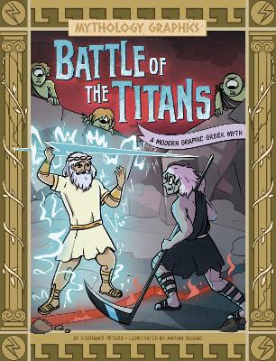 Battle of the Titans: A Modern Graphic Greek Myth - Peters, Stephanie