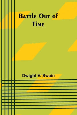 Battle Out of Time - V Swain, Dwight