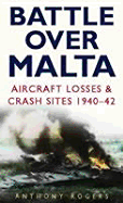 Battle Over Malta: Aircraft Losses and Crash Sites, 1940-42