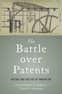 Battle Over Patents: History and Politics of Innovation