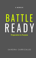 Battle Ready: Preparation to Purpose