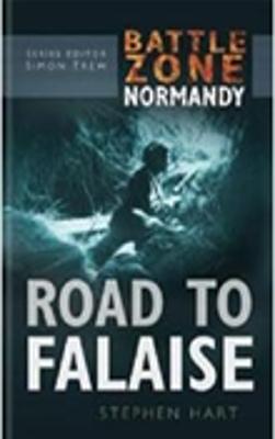 Battle Zone Normandy: Road to Falaise - Hart, Stephen