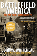 Battlefield America: The War on the American People