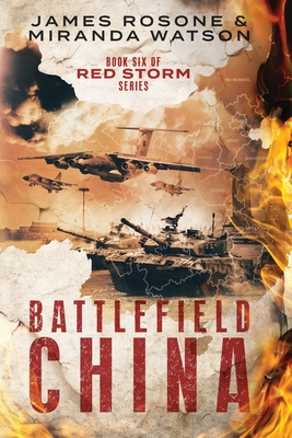 Battlefield China: Book Six of the Red Storm Series - Watson, Miranda, and Rosone, James