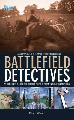 Battlefield Detectives - Wason, David