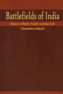 Battlefields of India: History of Battles Fought on Indian Soil