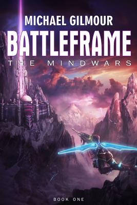 Battleframe: The Mindwars - Gilmour, Michael