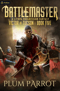 Battlemaster: A Litrpg Progression Fantasy