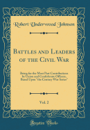 Battles and Leaders of the Civil War, Vol. 2: Being for the Most Part Contributions by Union and Confederate Officers, Based Upon the Century War Series (Classic Reprint)