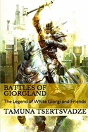 Battles of Giorgland: The Legend of White Giorgi and Friends