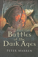 Battles of the Dark Ages: British Battlefields Ad 410 to 1065