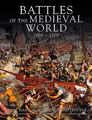 Battles of the Medieval World - DeVries, Kelly, and Dougherty, Martin J, and Dickie, Iain