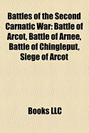 Battles of the Second Carnatic War: Battle of Arcot, Battle of Arnee ...