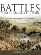 Battles That Changed History: Fifty Decisive Battles Spanning Over 2,500 Years of Warfare - Regan, Geoffrey, and Carlton Books