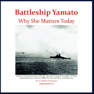 Battleship Yamato: Why She Matters Today - Zimmerman, W Frederick