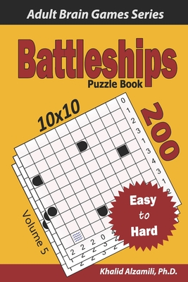 Battleships Puzzle Book: 200 Easy to Hard (10x10) Puzzles - Alzamili, Khalid