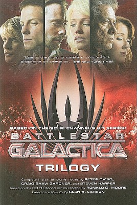 Battlestar Galactica Trilogy: The Cylons' Secret/Sagittarius Is Bleeding/Unity - Gardner, Craig Shaw, and David, Peter, and Harper, Steven