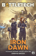 Battletech: Iron Dawn: Book 1 of the Rogue Academy Trilogy