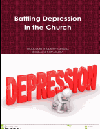 Battling Depression in the Church: Battling Depression in the Church