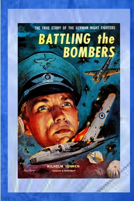 Battling the Bombers - Johnen, Wilhelm