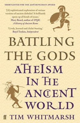 Battling the Gods: Atheism in the Ancient World - Whitmarsh, Tim