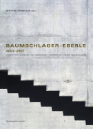 Baumschlager Eberle 2002 2007: Architektur - Menschen Und Ressourcen - Architecture - People and Resources - Nerdinger, Winfried (Editor), and Hueber, E (Photographer), and Wolfframm, Judith (Translated by)