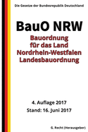 Bauordnung fr das Land Nordrhein-Westfalen - Landesbauordnung (BauO NRW), 2017