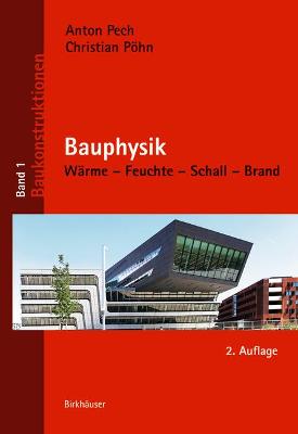 Bauphysik: W?rme - Feuchte - Schall - Brand - Pech, Anton, and Phn, Christian