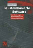 Bausteinbasierte Software: Eine Einfuhrung in Moderne Konzepte Des Software-Engineering