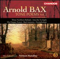 Bax: Tone Poems, Vol. 2 - BBC Philharmonic Orchestra; Vernon Handley (conductor)