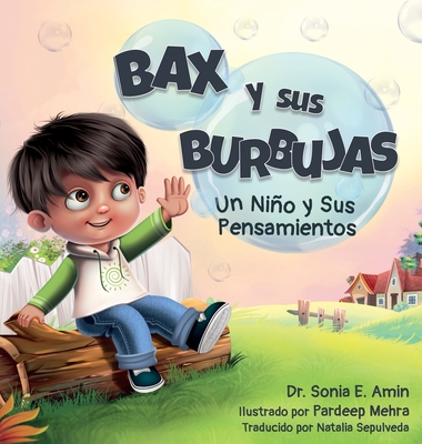 Bax y Sus Burbujas: Un Nino y Sus Pensamientos - Amin, Sonia E