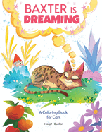 Baxter is Dreaming: A Coloring Book for Cats