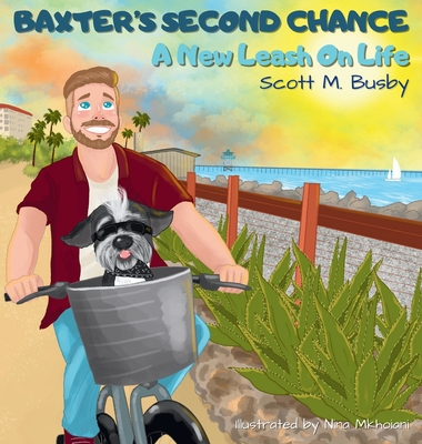 Baxter's Second Chance: A New Leash On Life - Busby, Scott M