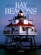 Bay Beacons: Lighthouses of the Chesapeake Bay - Turbyville, Linda, and Entwistle, Herb (Preface by)