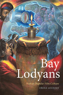 Bay Lodyans: Haitian Popular Film Culture