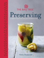 Bay Tree Preserving: A Complete Collection of Classic and Contemporary Ideas