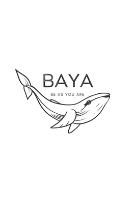 Baya: Be As You Are - Baya, Fran