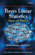 Bayes Linear Statistics: Theory and Methods - Goldstein, Michael, and Wooff, David