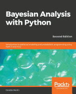 Bayesian Analysis with Python: Introduction to statistical modeling and probabilistic programming using PyMC3 and ArviZ, 2nd Edition