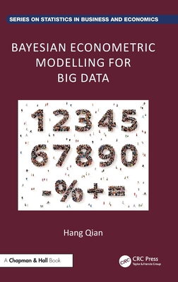 Bayesian Econometric Modelling for Big Data - Qian, Hang