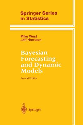 Bayesian Forecasting and Dynamic Models - West, Mike, and Harrison, Jeff