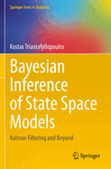 Bayesian Inference of State Space Models: Kalman Filtering and Beyond