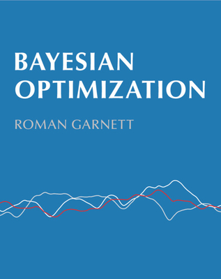 Bayesian Optimization - Garnett, Roman