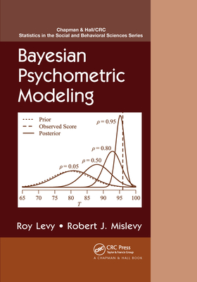 Bayesian Psychometric Modeling - Levy, Roy, and Mislevy, Robert J