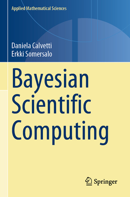 Bayesian Scientific Computing - Calvetti, Daniela, and Somersalo, Erkki